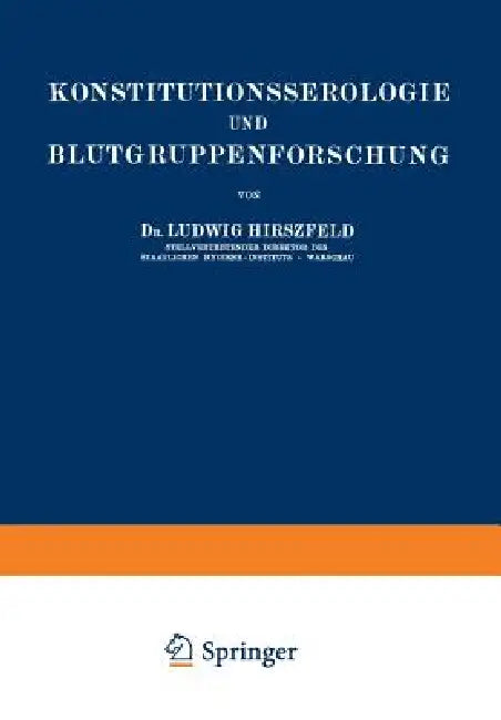 Konstitutionsserologie Und Blutgruppenforschung by Ludwig Hirszfeld