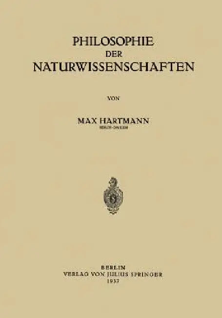 Philosophie Der Naturwissenschaften by Max Hartmann