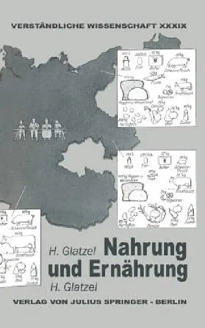 Nahrung Und Ernährung: Altbekanntes Und Neuerforschtes Vom Essen by Hans Glatzel, H. Loewen