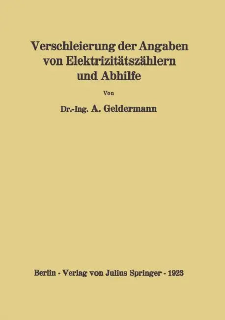 Verschleierung Der Angaben Von Elektrizitätszählern Und Abhilfe by Arthur Geldermann