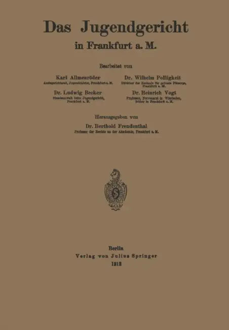 Das Jugendgericht in Frankfurt A. M. by Karl Freudenthal, Ludwig Becker, Wilhelm Polligkeit