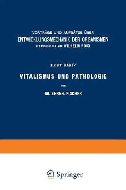 Vitalismus Und Pathologie by Bernh Fischer, Wilhelm Roux
