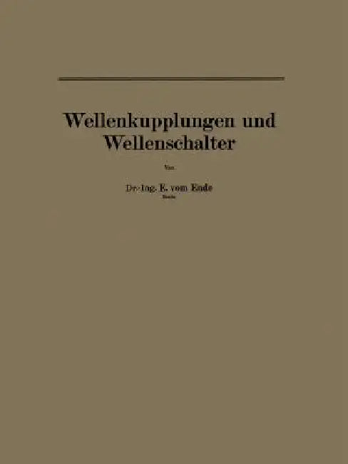 Wellenkupplungen Und Wellenschalter by E. Vom Ende