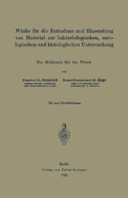 Winke Für Die Entnahme Und Einsendung Von Material Zur Bakteriologischen, Serologischen Und Histologischen Untersuchung: Ein Hilfsbuch Für Die PRAXIS by Emil Emmerich, Na Hage