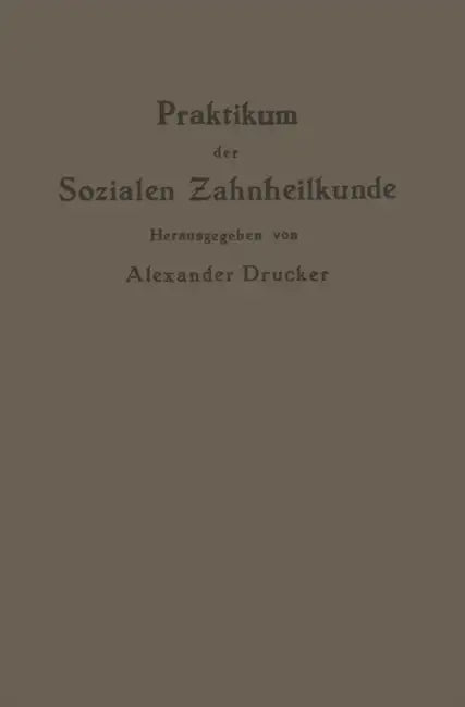 Praktikum Der Sozialen Zahnheilkunde by Alexander Drucker, Na Bejach, Na Cohn