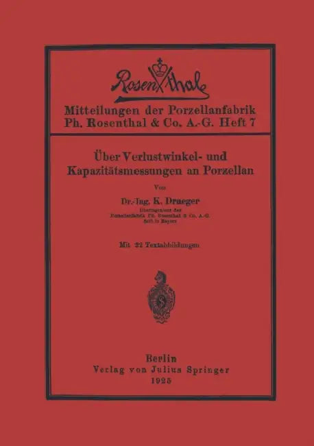 Über Verlustwinkel- und Kapazitätsmessungen an Porzellan by K. Draeger