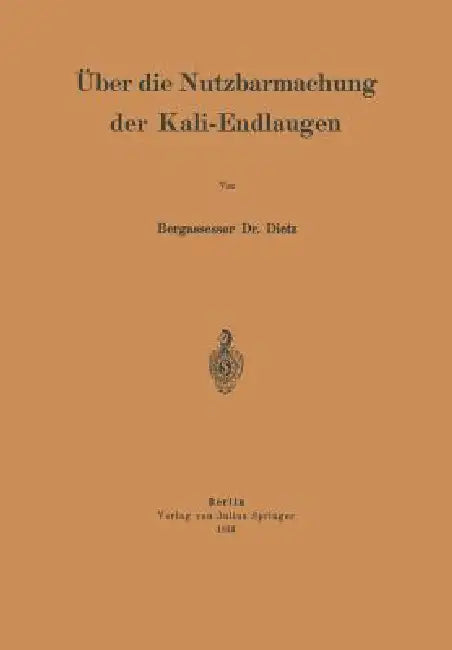 Über Die Nutzbarmachung Der Kali-Endlaugen by Na Dietz