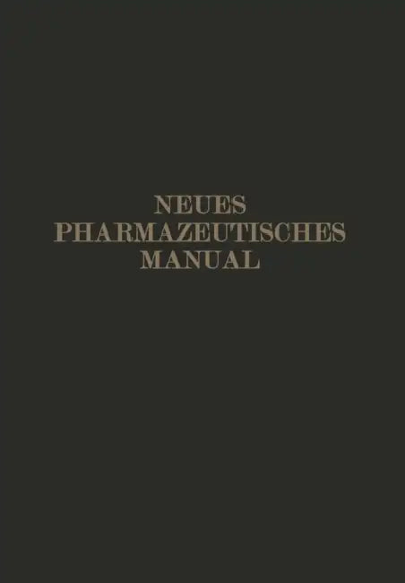 Neues Pharmazeutisches Manual by Eugen Dieterich, Karl Dieterich