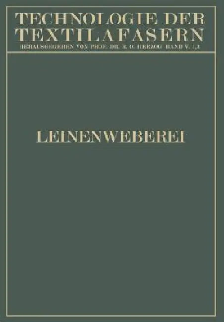 Leinenweberei: Leichtes Leinengewebe Und Gebildweberei / Die Taschen-Tuchweberei / Schwerweberei by F. Bühring, M. Kaulfuß, A. Schneider