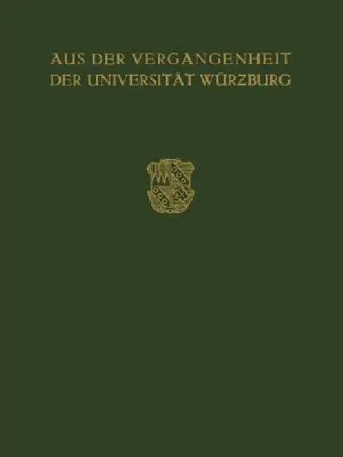 Aus Der Vergangenheit Der Universität Würzburg: Festschrift Zum 350 Jährigen Bestehen Der Universität by Max Buchner