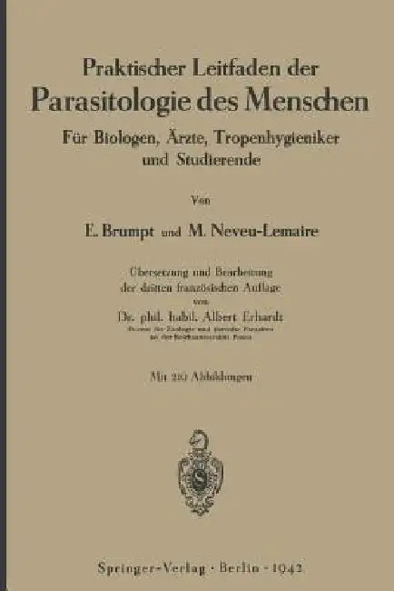 Praktischer Leitfaden Der Parasitologie Des Menschen: Für Biologen, Ärzte, Tropenhygieniker Und Studierende by Emile Brumpt, Maurice Neveu-Lemaire, Na Erhardt
