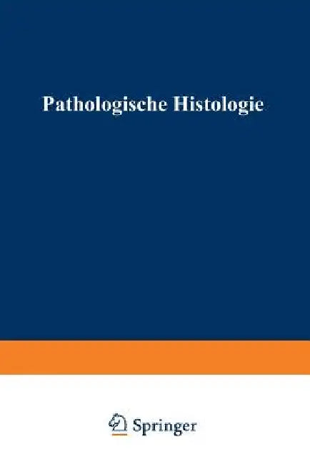 Pathologische Histologie: Ein Unterrichtskurs Für Studierende Und Ärzte by Max Borst