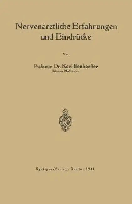 Nervenärztliche Erfahrungen Und Eindrücke by Karl Bonhoeffer