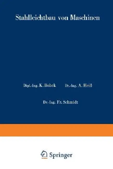 Stahlleichtbau Von Maschinen by Karl Bobek, W. Metzger, Fr Schmidt