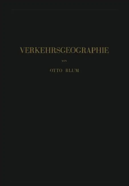 Verkehrsgeographie by Otto Blum