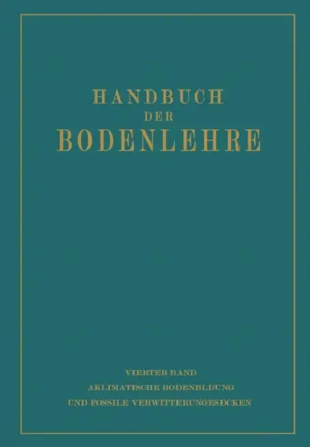 Aklimatische Bodenbildung Und Fossile Verwitterungsdecken by E. Blanck