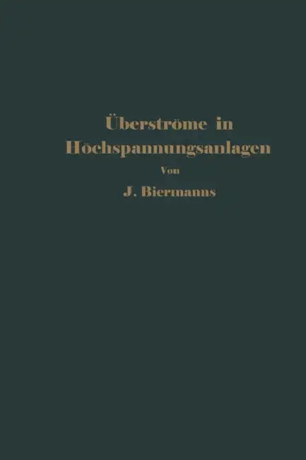 Überströme in Hochspannungsanlagen by J. Biermanns
