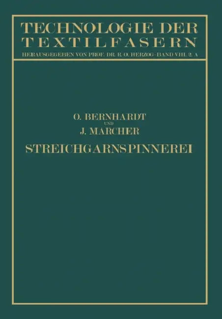 Die Wollspinnerei: A. Streichgarnspinnerei Sowie Herstellung Von Kunstwolle Und Effiloché by Na Bernhardt, Na Marcher