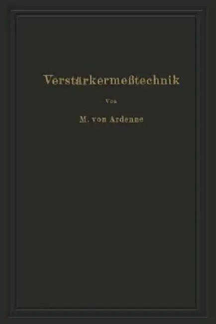 Verstärkermeßtechnik: Instrumente Und Methoden by Manfred Von Ardenne, Na Stoff, Na Gabriel