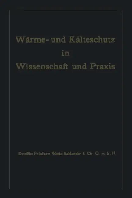 Wärme- Und Kälteschutz in Wissenschaft Und PRAXIS by Deutsche Prioformwerke Bohlander &. Co
