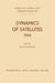 Dynamics of Satellites (1969): Proceedings of a Symposium Held in Prague, May 20-24, 1969 by Bruno Morando