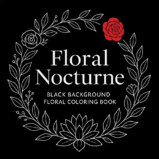 Floral Nocturne - Black Background Coloring Book by Chris Martin