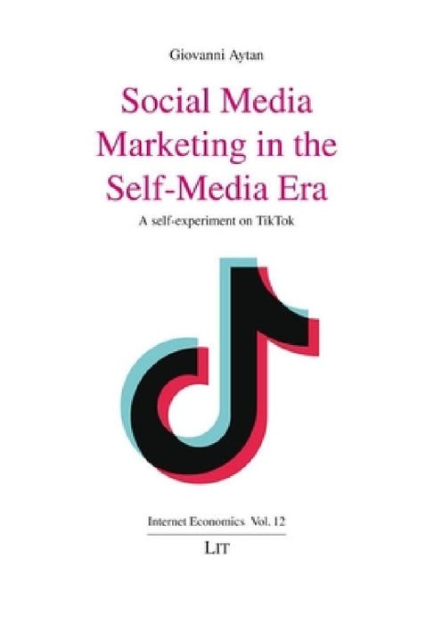 Social Media Marketing in the Self-Media Era by Giovanni Aytan