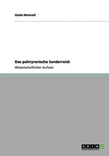 Das palmyrenische Sonderreich by Guido Maiwald