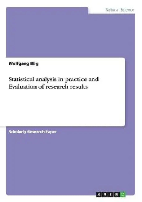 Statistical analysis in practice and Evaluation of research results by Wolfgang Illig