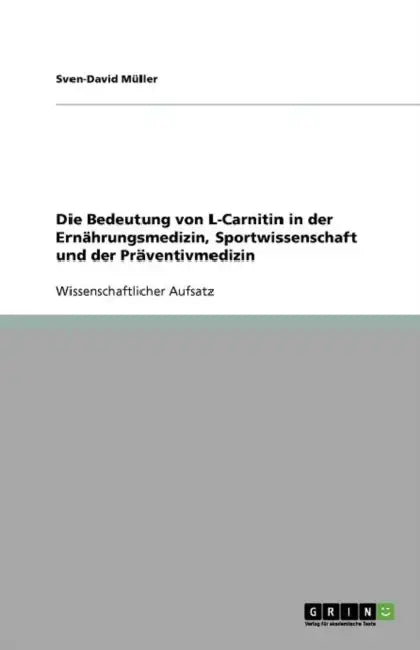 Die Bedeutung von L-Carnitin in der Ernährungsmedizin, Sportwissenschaft und der Präventivmedizin by Sven-David Müller