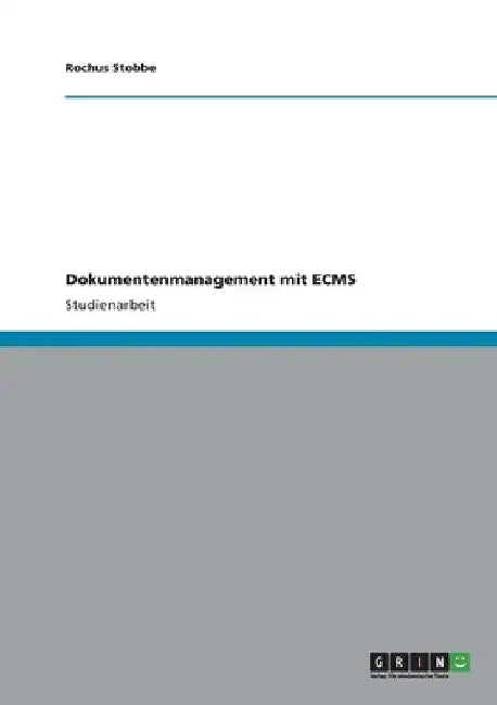 Dokumentenmanagement mit ECMS by Stobbe, Rochus
