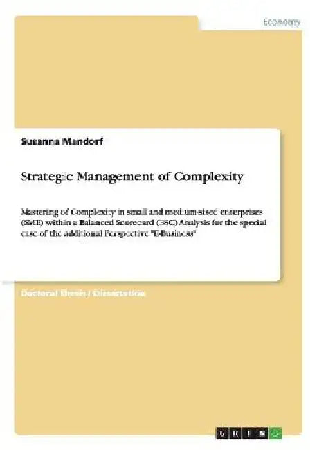 Strategic Management of Complexity: Mastering of Complexity in small and medium-sized enterprises (SME) within a Balanced Scorecard (BSC) Analysis for by Susanna Mandorf