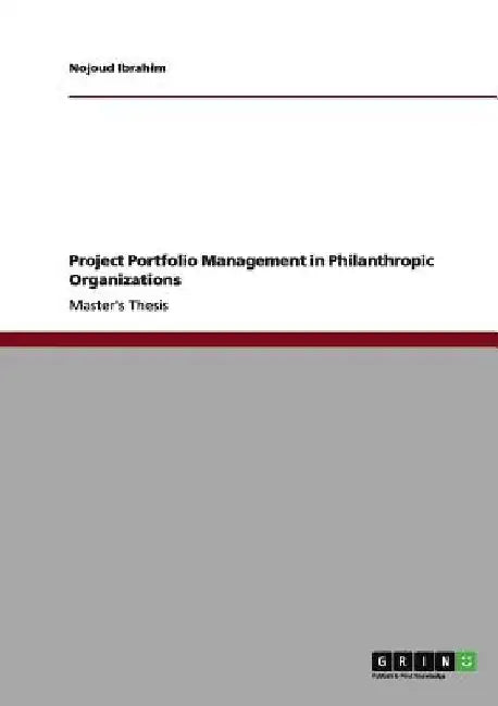 Project Portfolio Management in Philanthropic Organizations by Nojoud Ibrahim