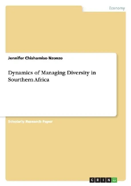 Dynamics of Managing Diversity in Sourthern Africa by Nzonzo, Jennifer Chishamiso