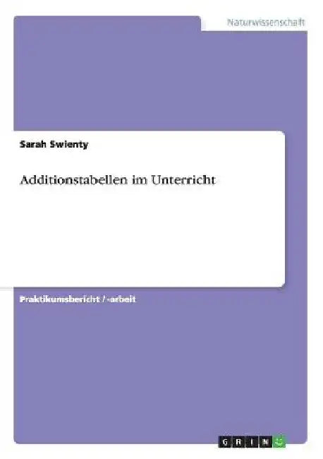 Additionstabellen im Unterricht by Swienty, Sarah