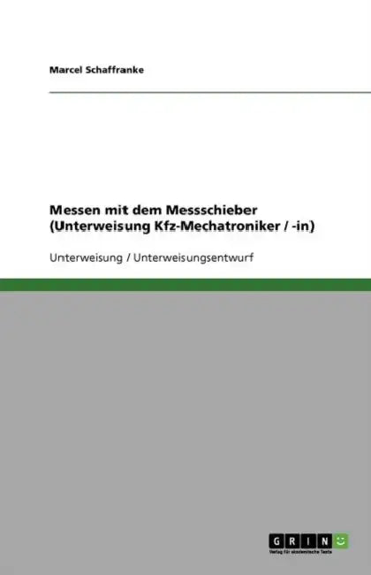 Messen mit dem Messschieber (Unterweisung Kfz-Mechatroniker / -in) by Marcel Schaffranke