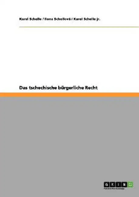 Das tschechische bürgerliche Recht by Schelle, Karel