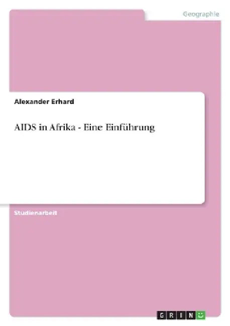 AIDS in Afrika - Eine Einführung by Alexander Erhard