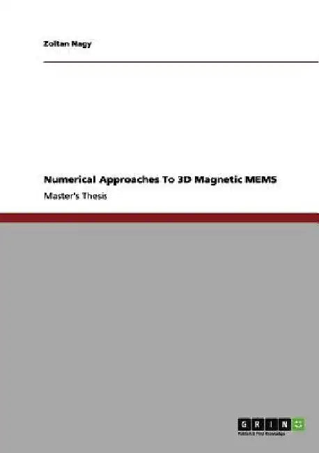 Numerical Approaches To 3D Magnetic MEMS by Zoltan Nagy