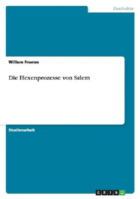 Die Hexenprozesse von Salem by Fromm, Willem