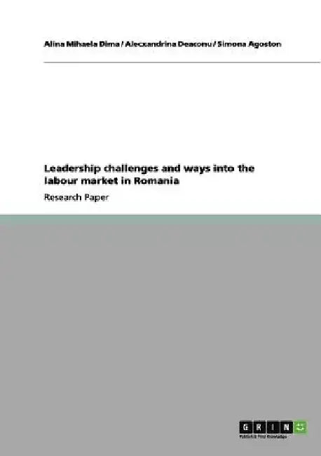 Leadership challenges and ways into the labour market in Romania by Alina Mihaela Dima