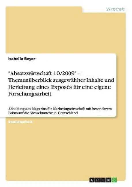"Absatzwirtschaft 10/2009" - Themenüberblick ausgewählter Inhalte und Herleitung eines Exposés für eine eigene Forschungsarbeit: Abbildung des Magazin by Beyer, Isabella