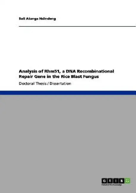 Analysis of Rhm51, a DNA Recombinational Repair Gene in the Rice Blast Fungus by Sali Atanga Ndindeng