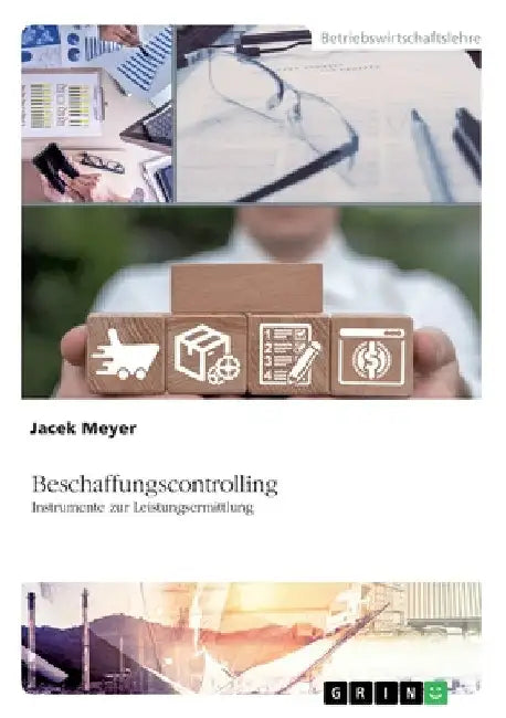 Beschaffungscontrolling - Instrumente zur Leistungsermittlung by Meyer, Jacek