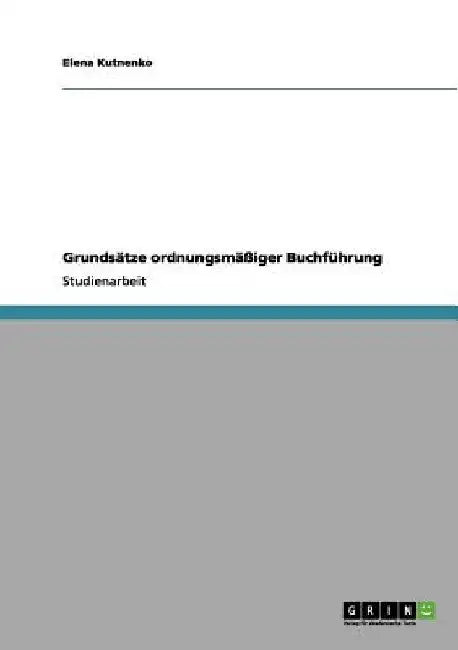 Grundsätze ordnungsmäßiger Buchführung by Kutnenko, Elena