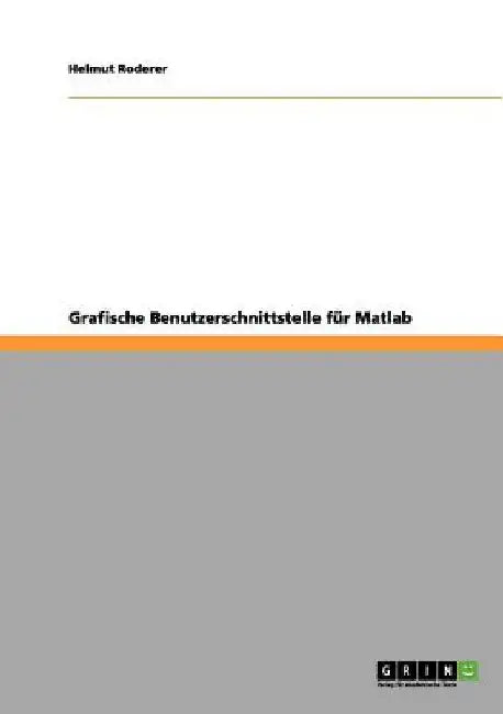 Grafische Benutzerschnittstelle für Matlab by Roderer, Helmut