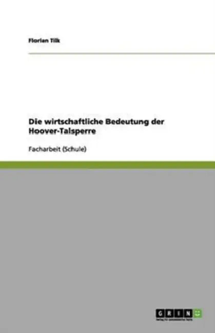 Die wirtschaftliche Bedeutung der Hoover-Talsperre by Florian Tilk