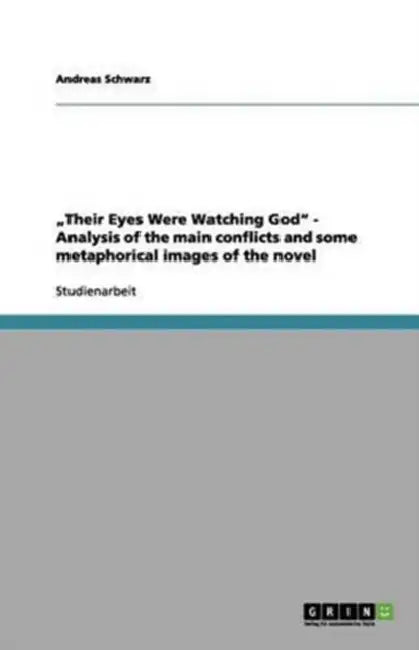 "Their Eyes Were Watching God" - Analysis of the main conflicts and some metaphorical images of the novel by Andreas Schwarz