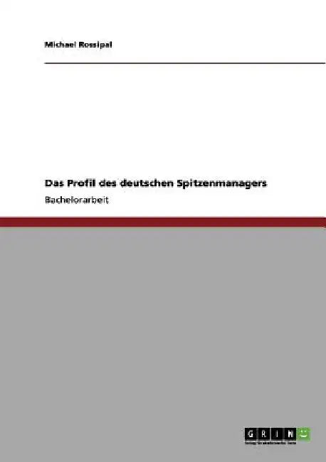 Das Profil des deutschen Spitzenmanagers by Rossipal, Michael