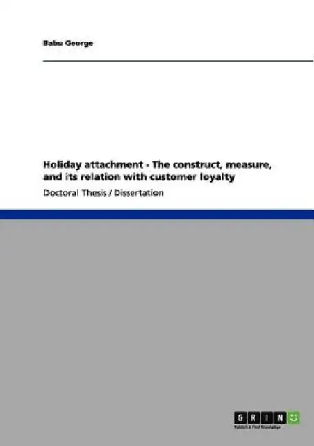 Holiday attachment - The construct, measure, and its relation with customer loyalty by Babu George